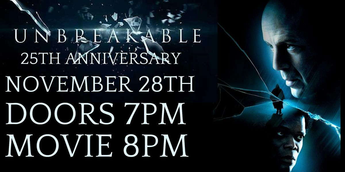 UNBREAKABLE FILM SCREENING 25TH ANNIVERSARY