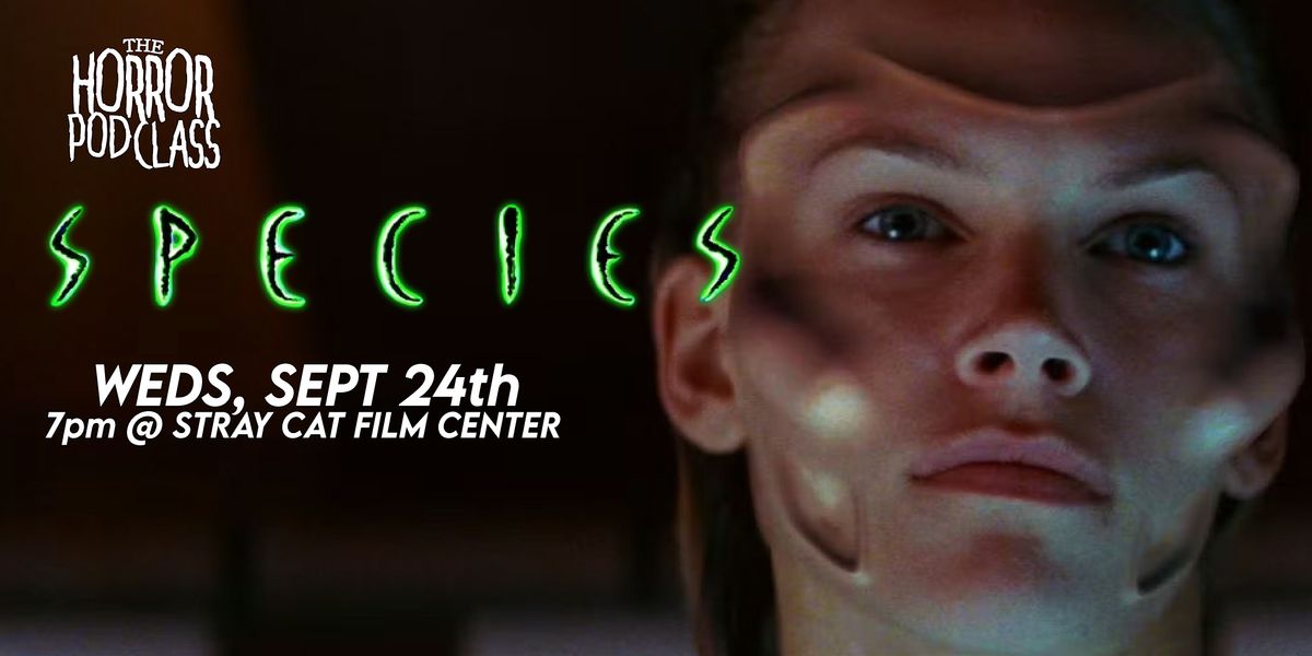 Species \/\/ The Horror Pod Class Live!