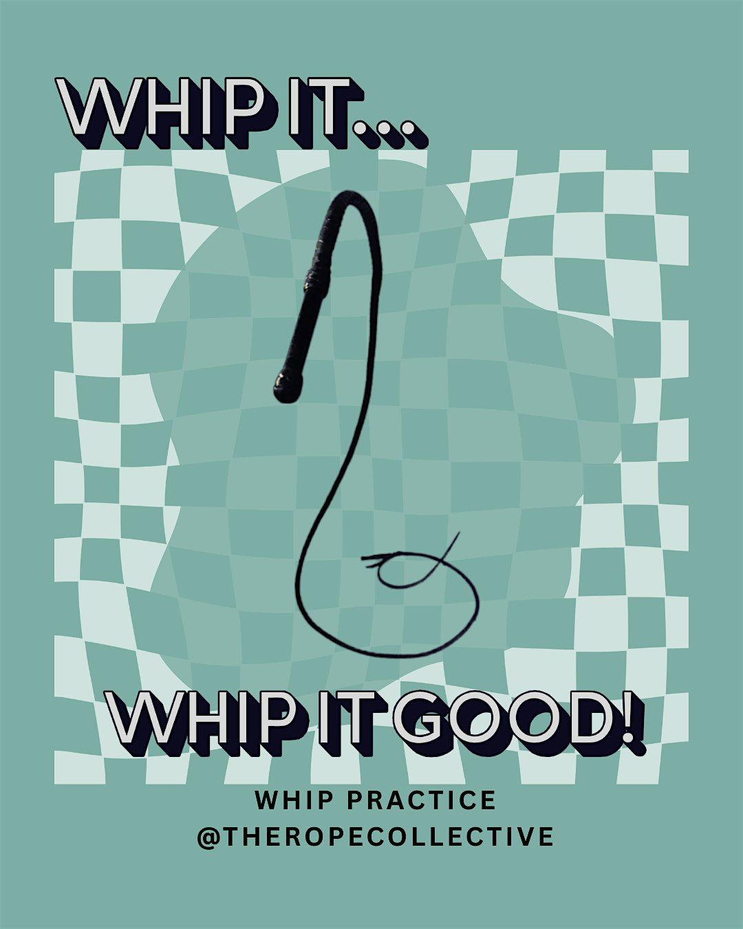 Whip It Good! Whip Practice @TheRopeCollective