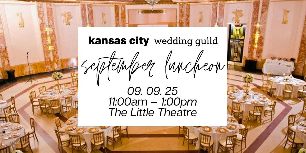 KC Wedding Guild Luncheon - The Little Theatre