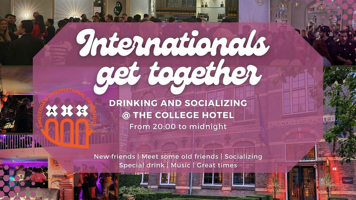 Internationals get together - Drinking and socializing @The College Hotel