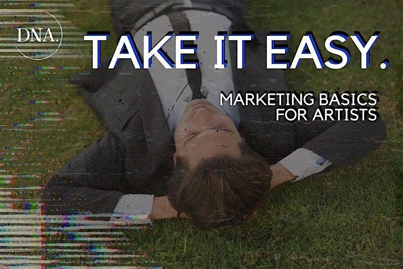 TAKE IT EASY - MARKETING FOR ARTISTS