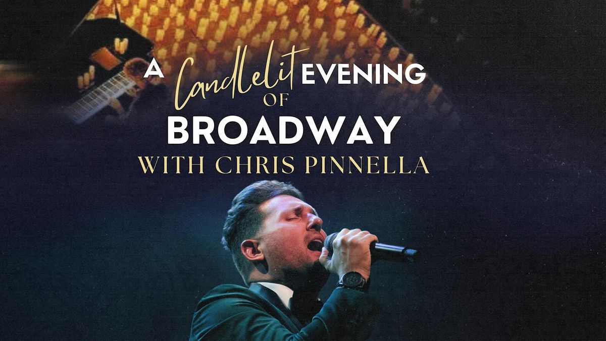 A CANDLELIT EVENING OF BROADWAY with CHRIS PINNELLA