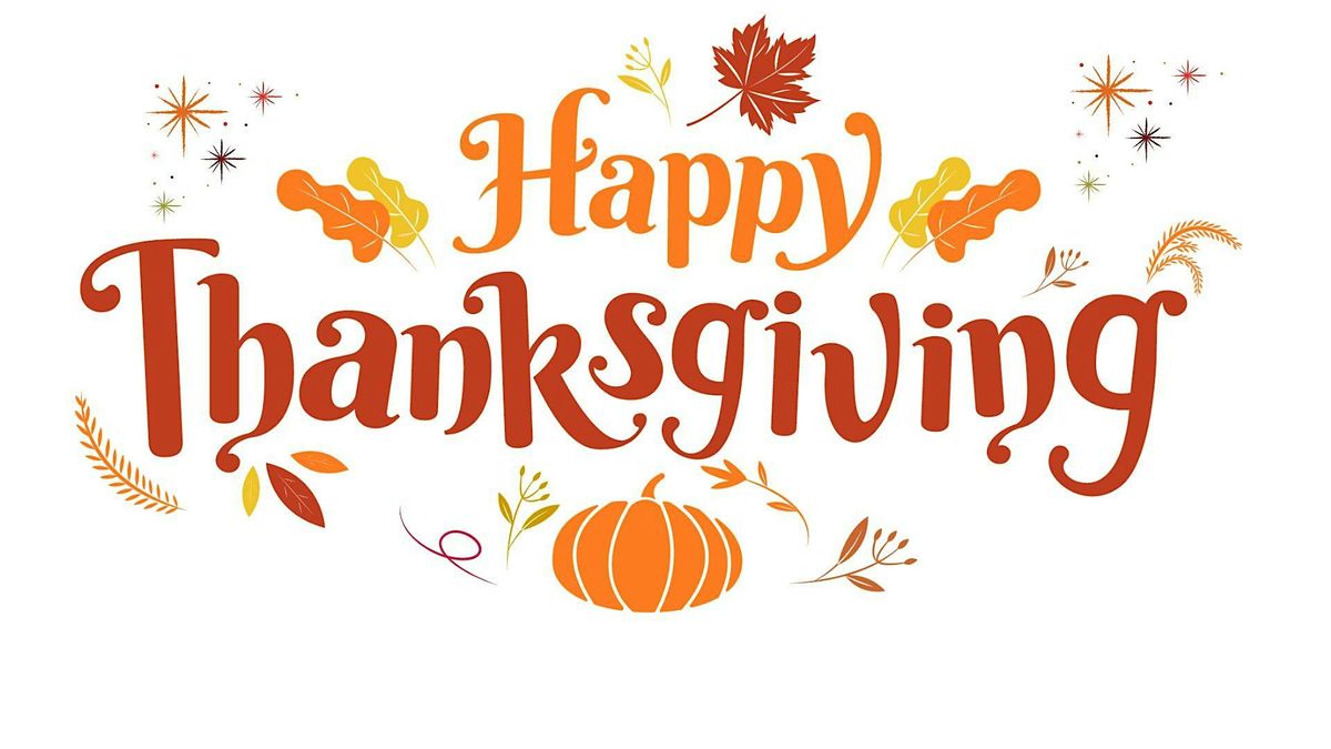 Thanksgiving Celebration  * Celebraci\u00f3n de Acci\u00f3n de Gracias