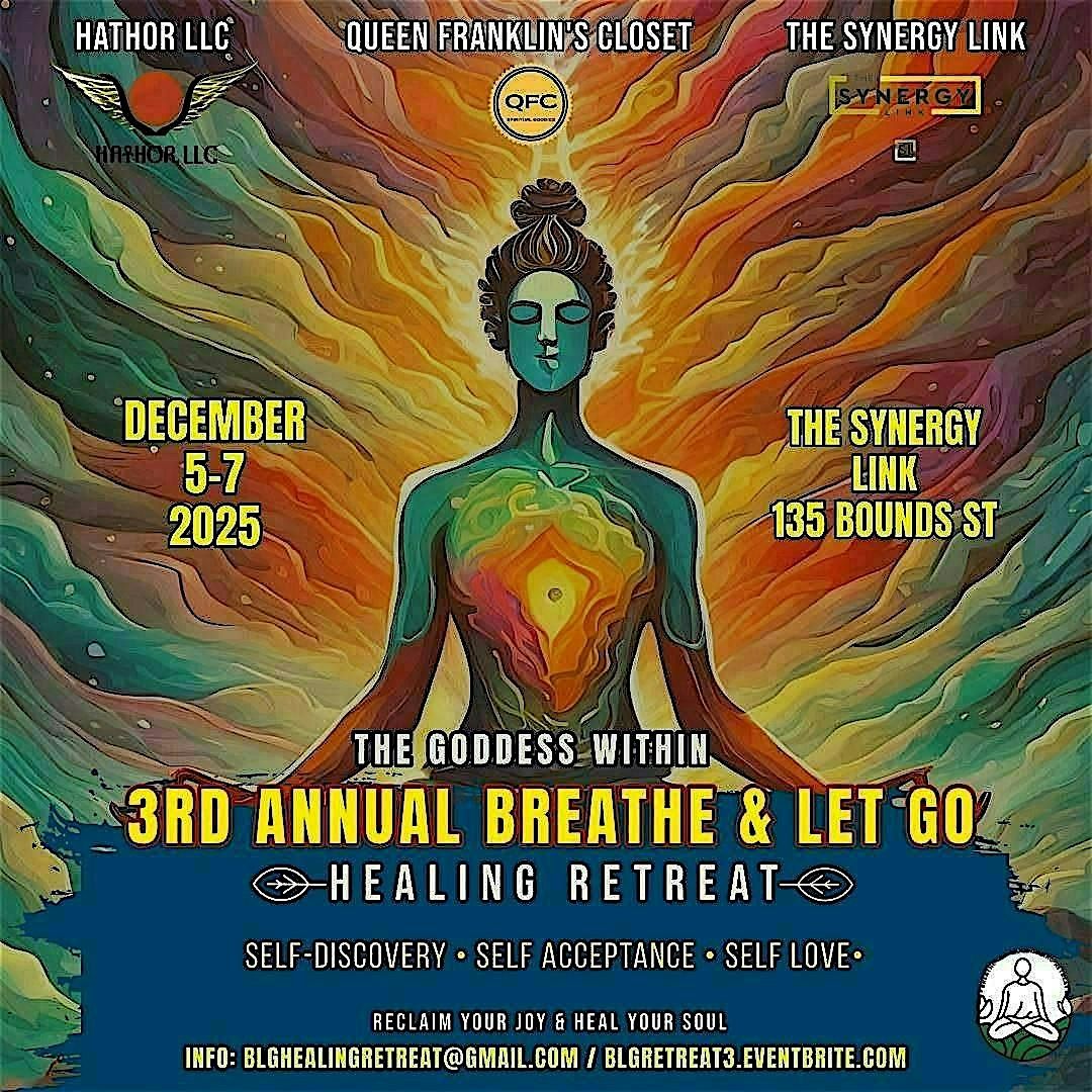 Breathe & Let Go Healing Retreat: The Goddess Within
