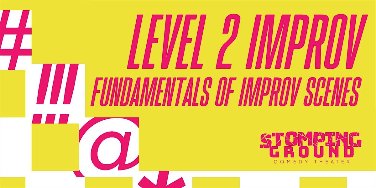 Level Two Improv:  Fundamentals of Improvised Scenes