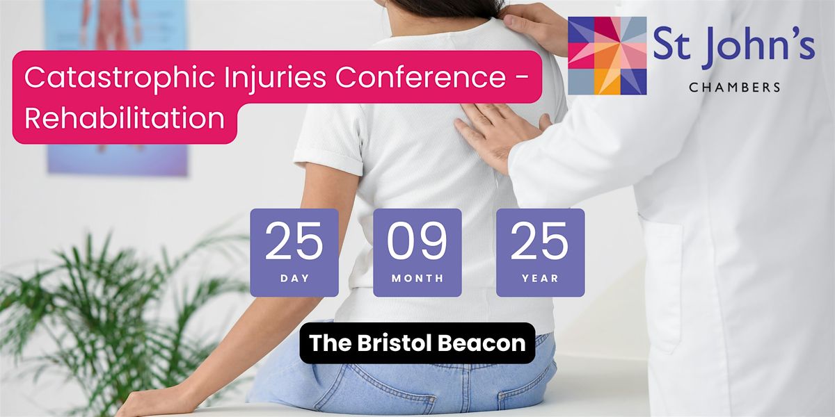 Catastrophic Injuries Conference - Rehabilitation