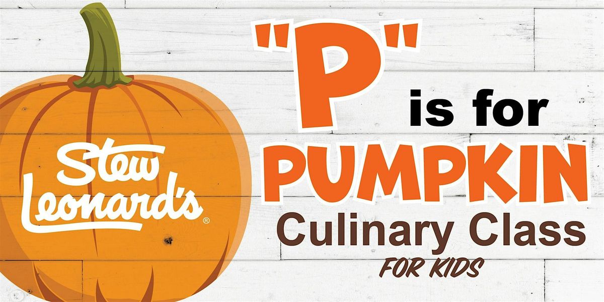 \u201cP\u201d is for Pumpkin Culinary Class for Kids