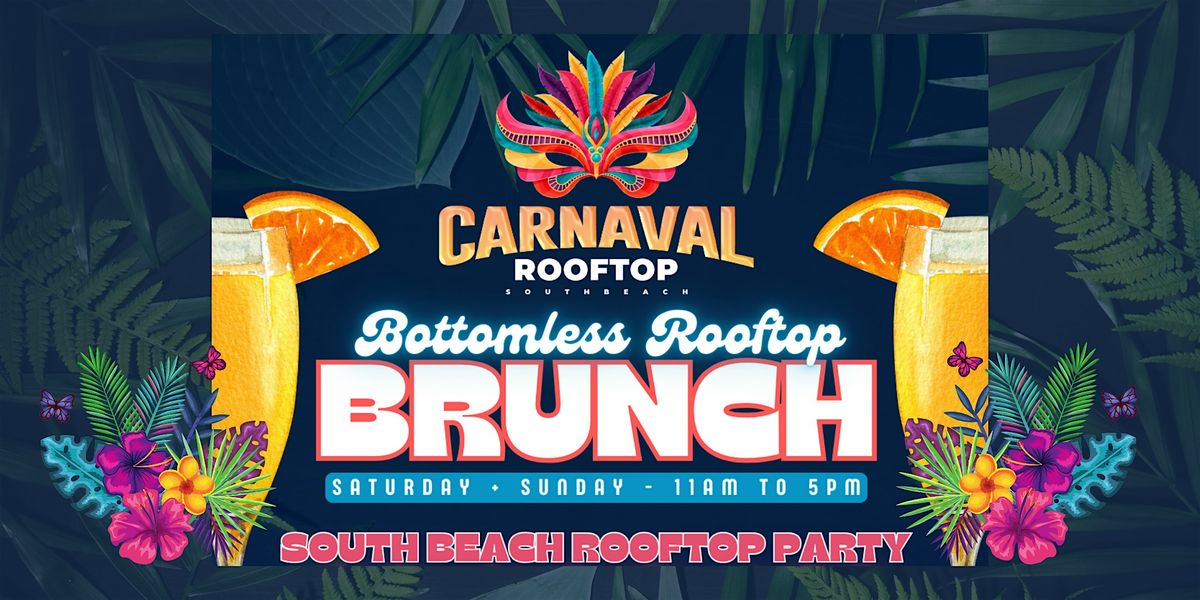 Bottomless Rooftop Brunch Party at Carnaval Rooftop South Beach