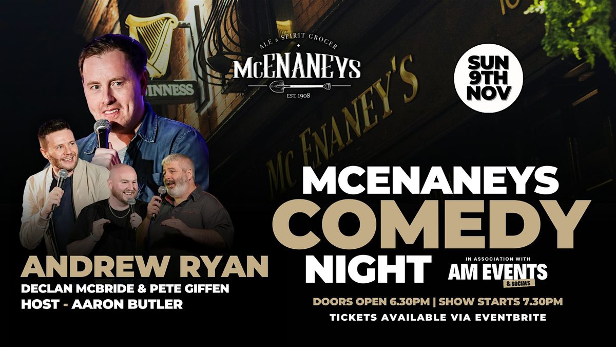 McEnaneys Comedy Night - Andrew Ryan , Aaron Butler & Friends
