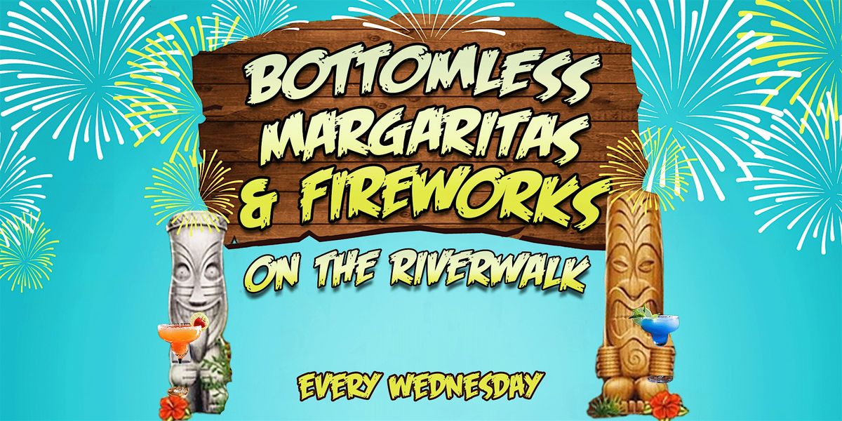 Bottomless Margaritas & Fireworks on the Riverwalk