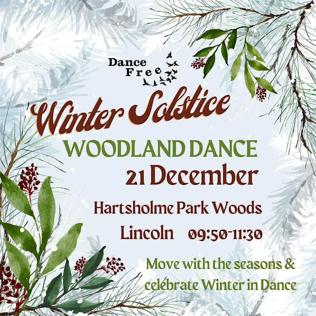 Dance Free at Winter Solstice ~ Hartsholme Park Woods