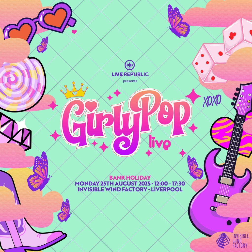 GirlyPop 2 Live | Invisible Wind Factory, Liverpool