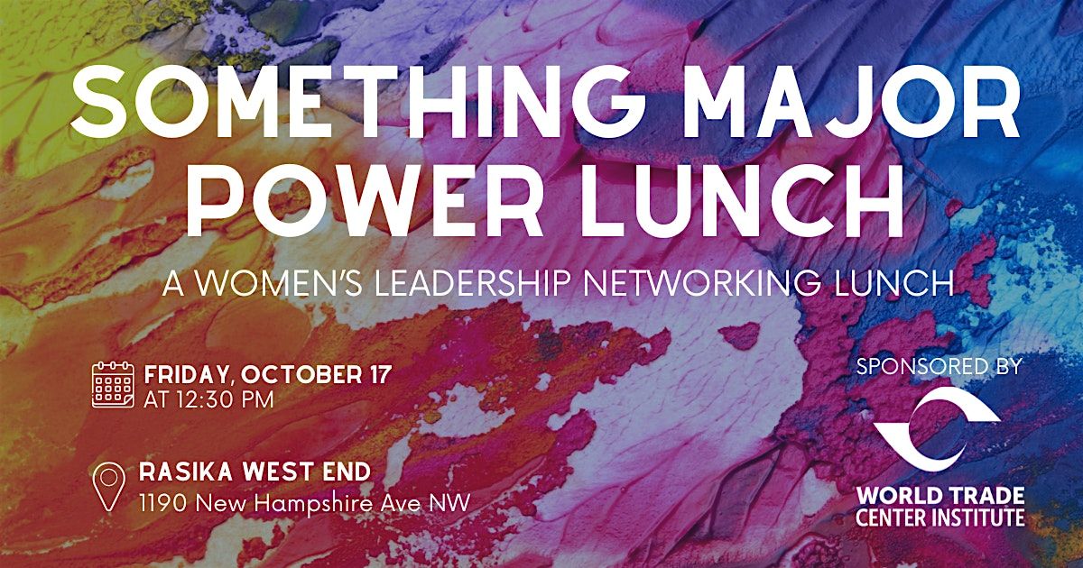 Something Major Power Lunch: A Women's Leadership Networking Lunch