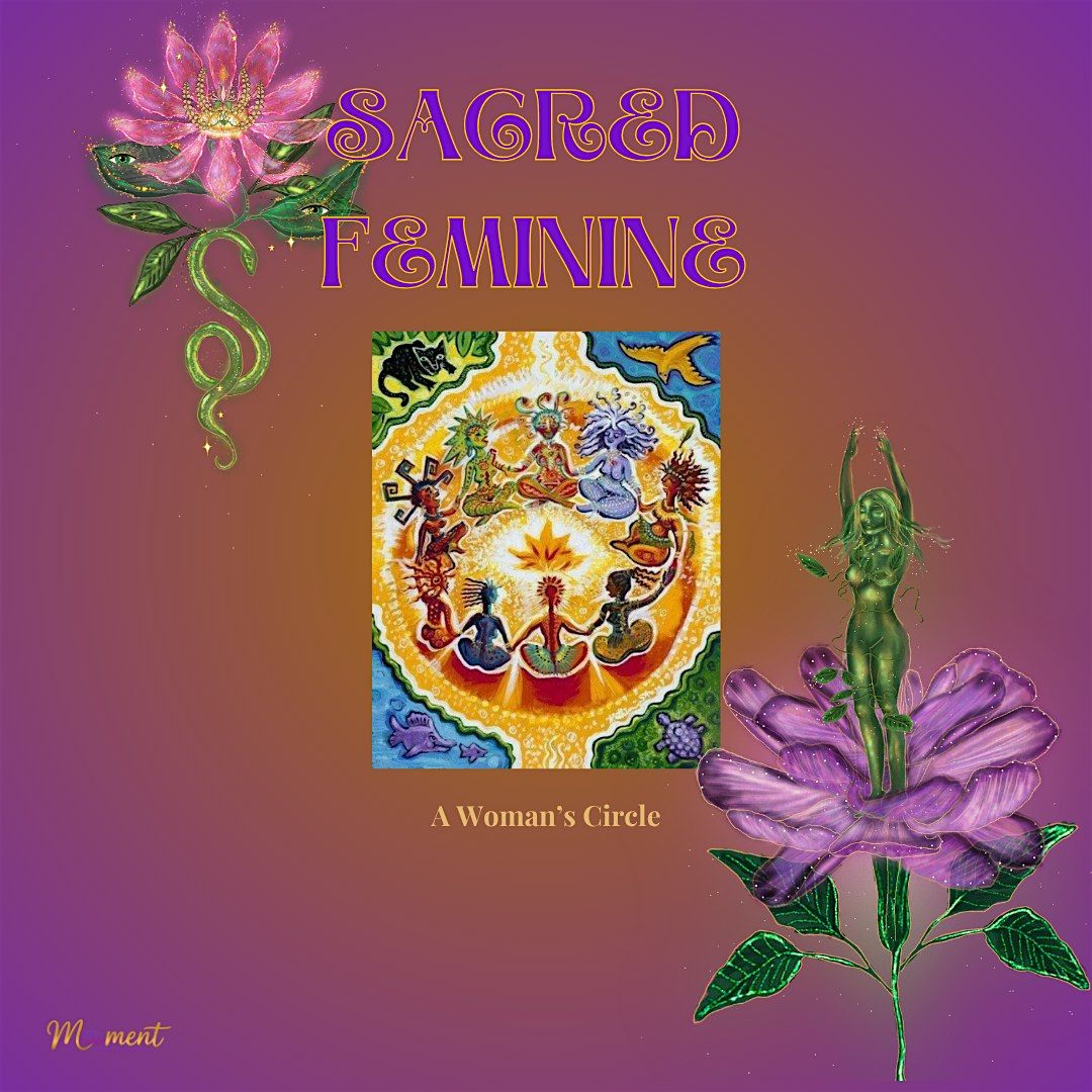 The Sacred Feminine: A Woman\u2019s Circle