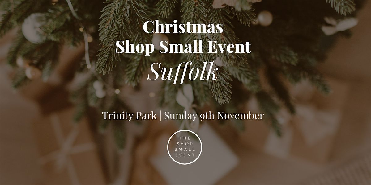 The 'Suffolk' Shop Small Event - Christmas 2025