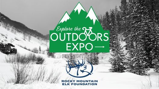 Explore the Outdoors presented by Rocky Mountain Elk Foundation