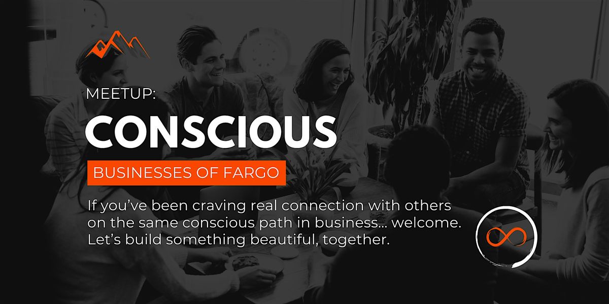 Conscious Businesses of Fargo MeetUp