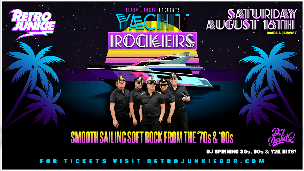 YACHT ROCKERS (Smooth Sailing 70s & 80s Soft-Rock Hits) + DJ After-Party!