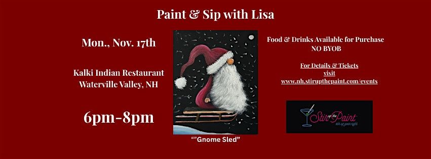 "Gnome Sled", a PAINT & SIP EVENT with Lisa, Waterville Valley NH
