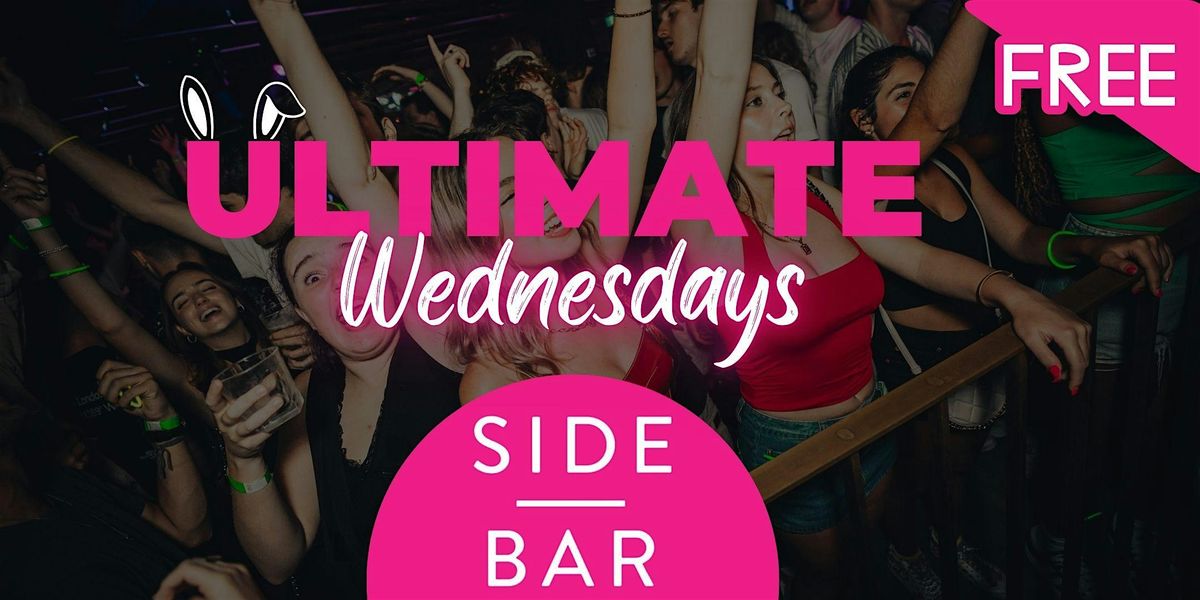 Ultimate Wednesdays: Free Entry @ Side Bar Wednesdays