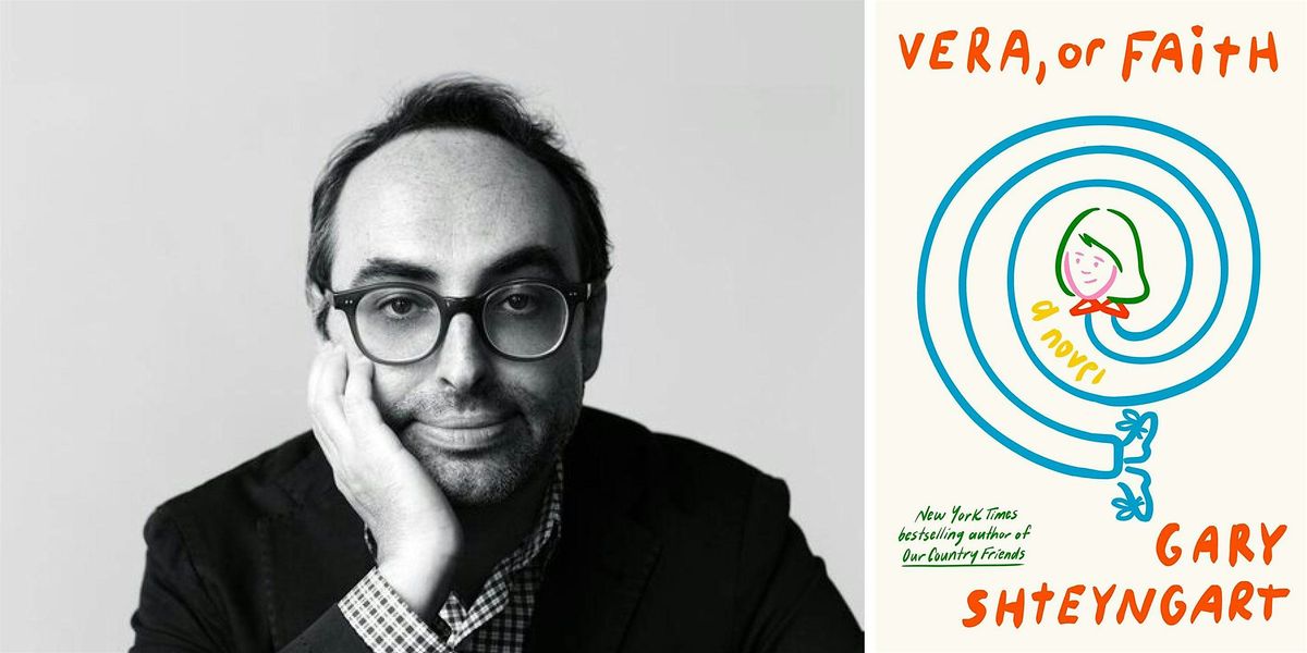 Gary Shteyngart: Vera, or Faith