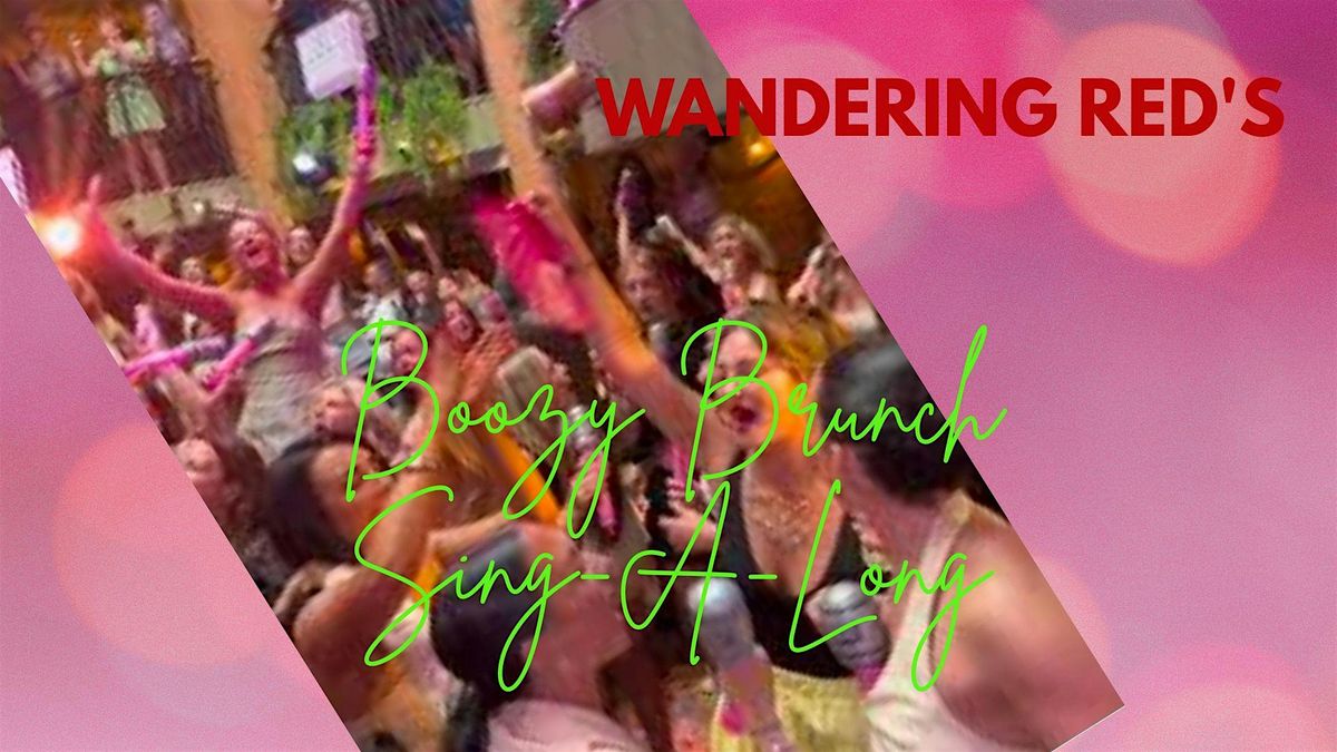 Wandering Red's Boozy Brunch Sing-A-Long