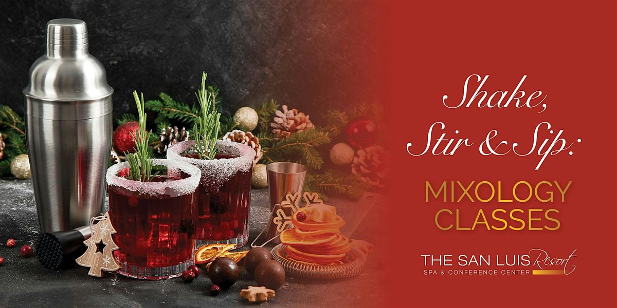 Shake, Stir & Sip: Mixology Classes at The San Luis Resort