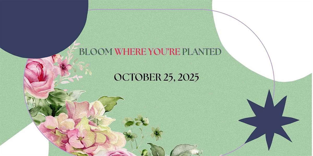 Bloom Where You're Planted (Purpose In Every Season)