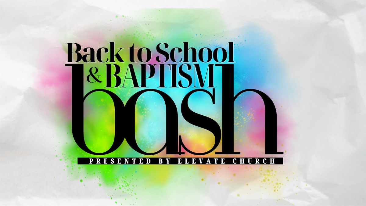 Back to School & Baptism Bash 2025