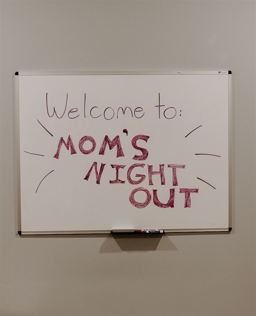 Mom's Night Out 12\/05\/25