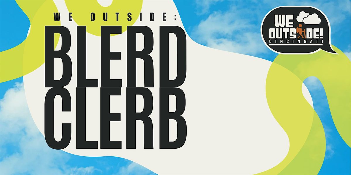 We Outside: Blerd Clerb