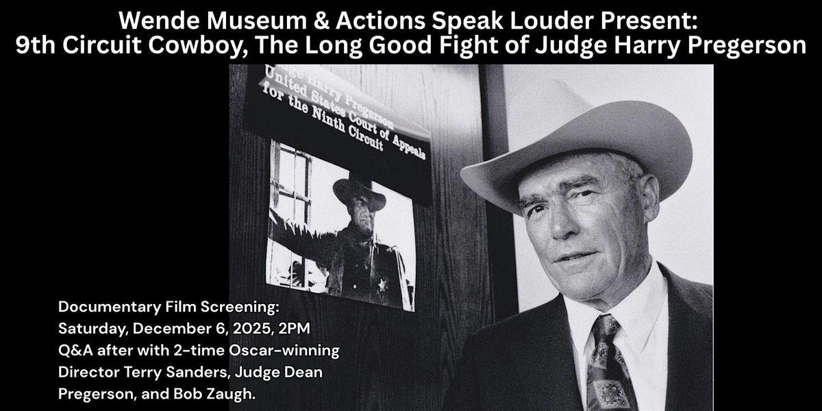 Wende Museum: 9th Circuit Cowboy, Long Good Fight of Judge Harry Pregerson