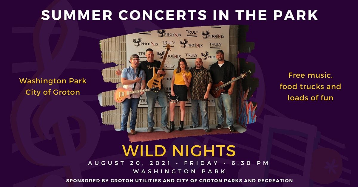 Groton City Summer Concerts - Wild Nights | Washington Park, Groton, CT ...