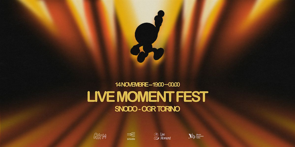 LIVE MOMENT FEST | SNODO - OGR TORINO