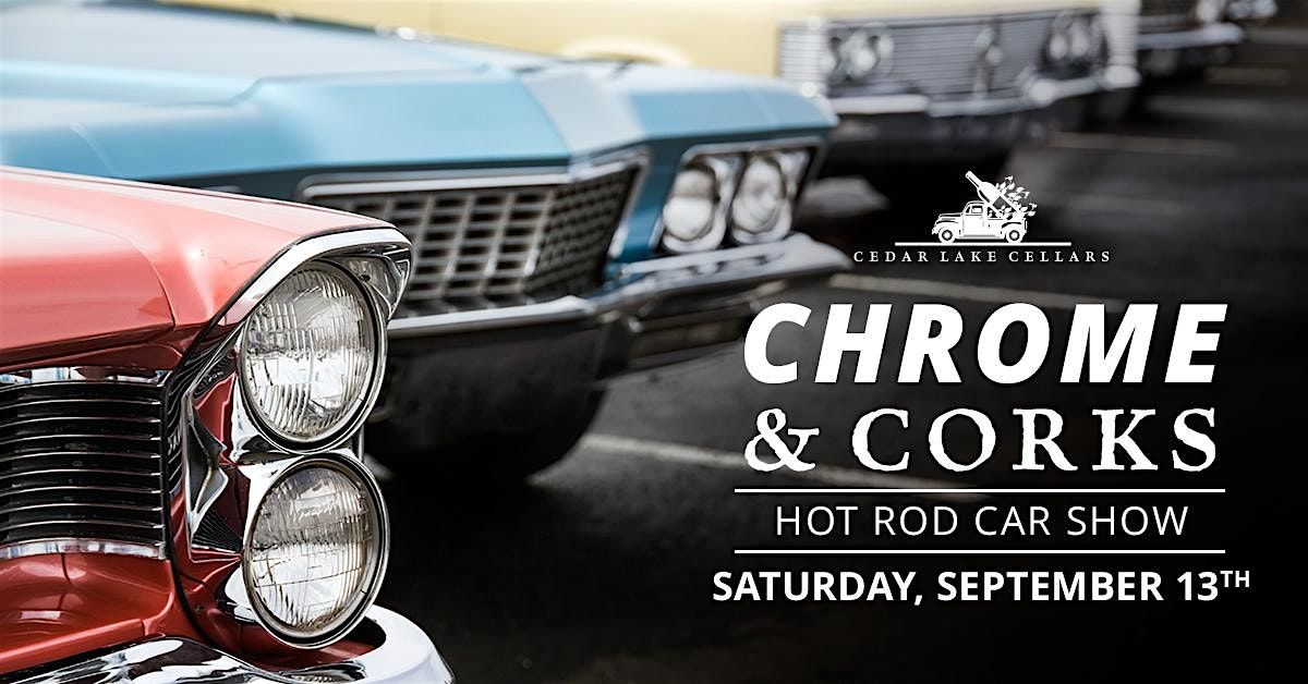 Chrome & Corks: Hot Rod Car Show