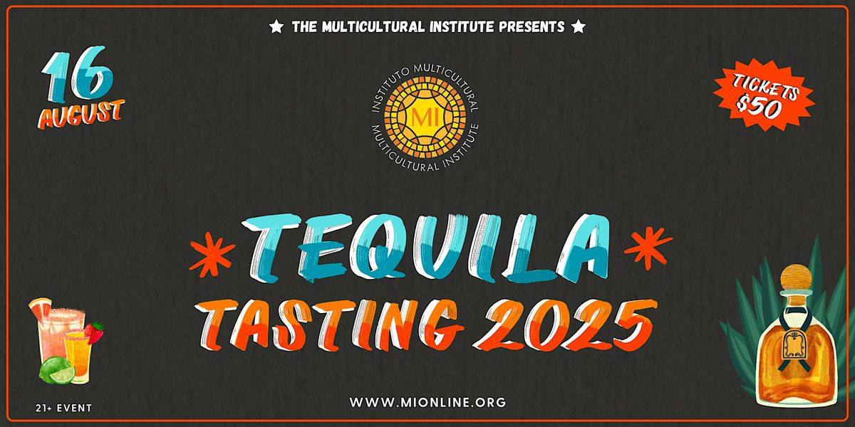 The Multicultural Institute's 2025 Tequila Tasting