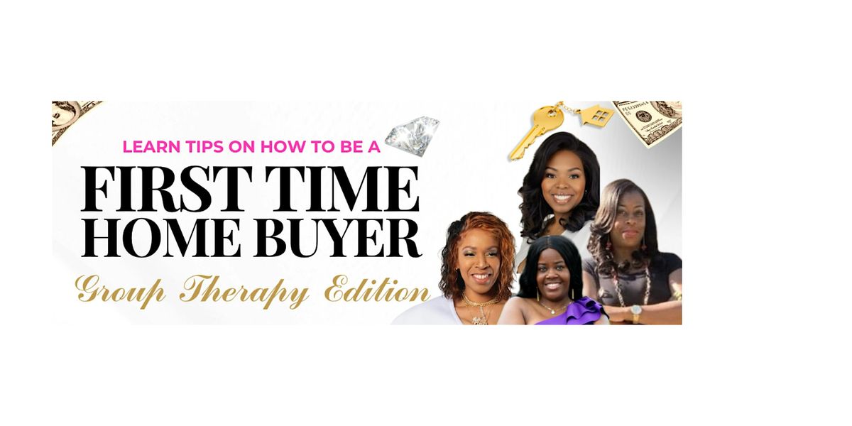 1ST TIME HOME BUYER WORKSHOP - GROUP THERAPY EDITION