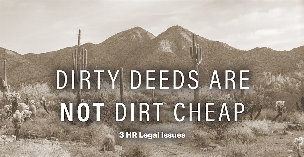 Dirty Deeds are NOT Dirt Cheap (Real Estate 3.0CE Legal Issues)