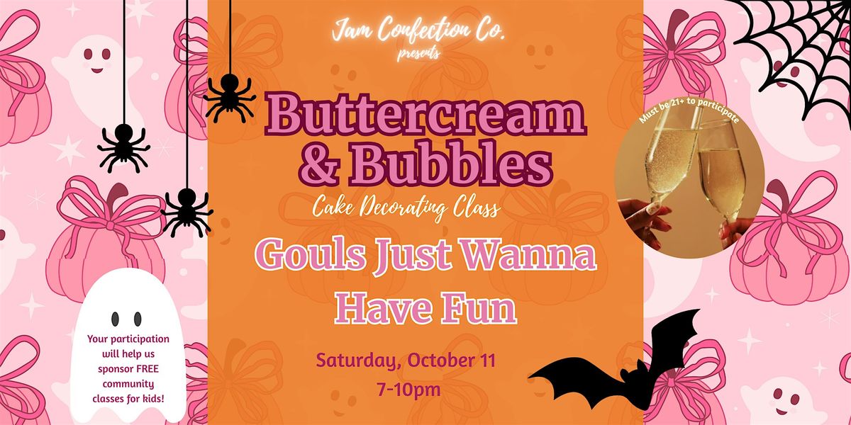Buttercream & Bubbles : Gouls Just Wanna Have Fun