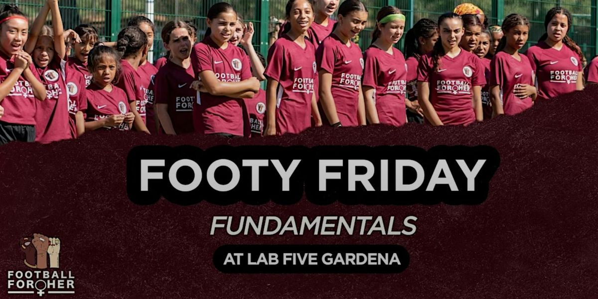 Footy Friday-Fundamentals @ Lab Five GARDENA at LAB FIVE SOCCER ...