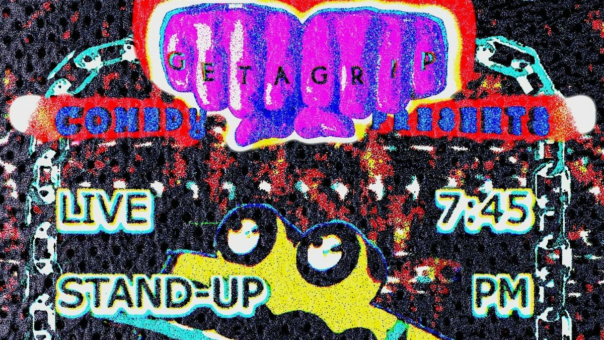 Get A Grip Comedy Presents: A Free Stand Up Comedy Show