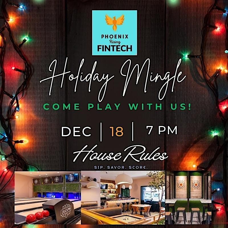 *Holiday Mingle, Jingle & PLAY with Phoenix Rising Fintech!*