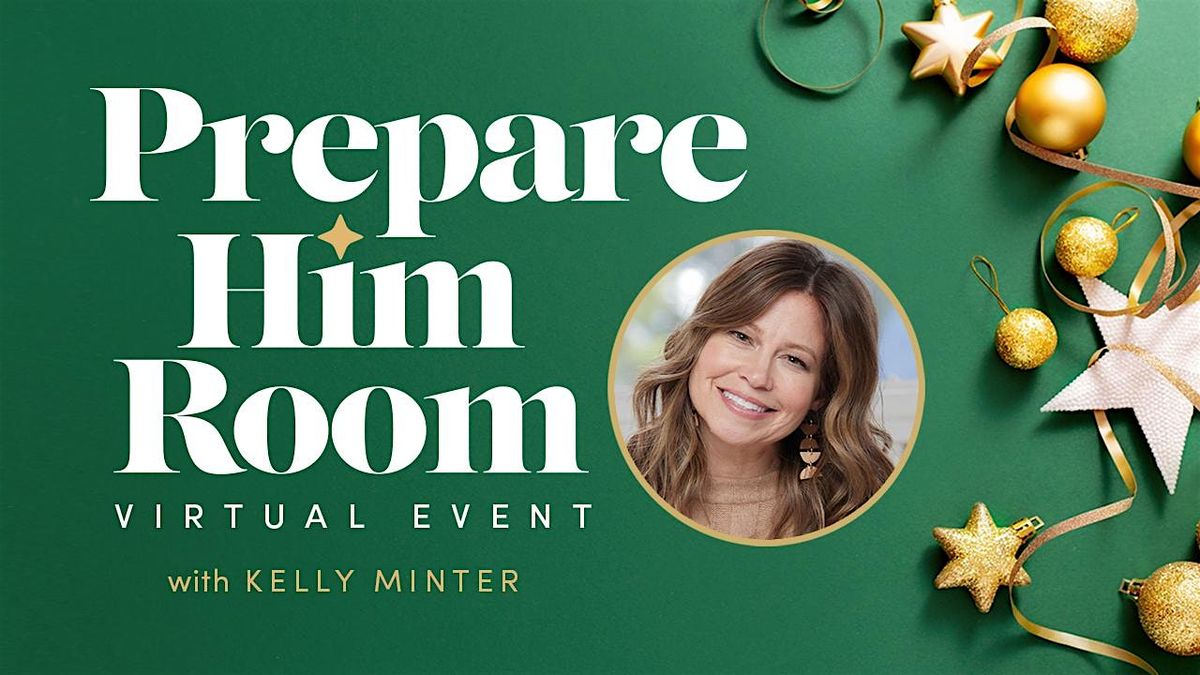 Prepare Him Room with Kelly Minter