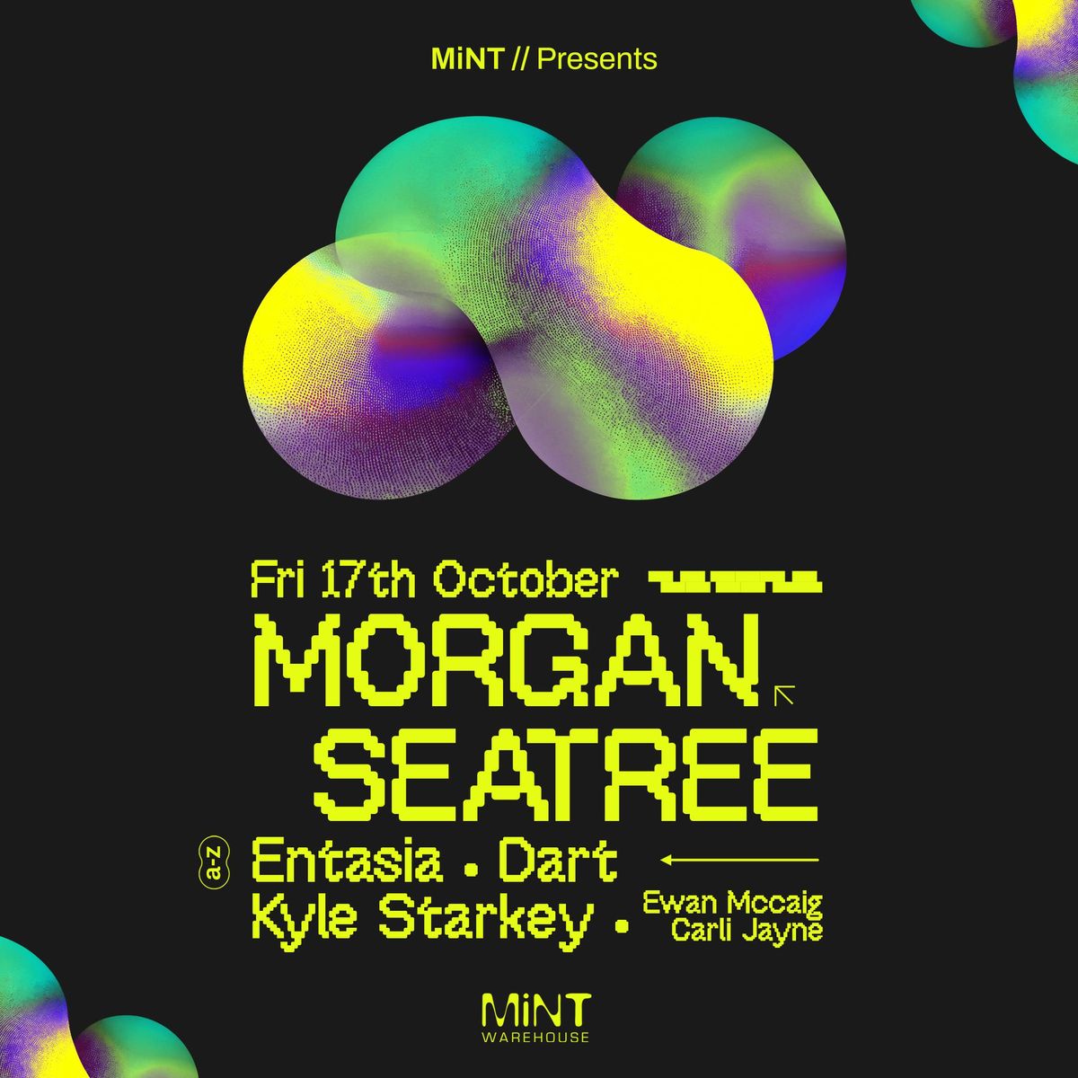 Mint Presents Morgan Seatree, Kyle Starkey, Dart, Entasia
