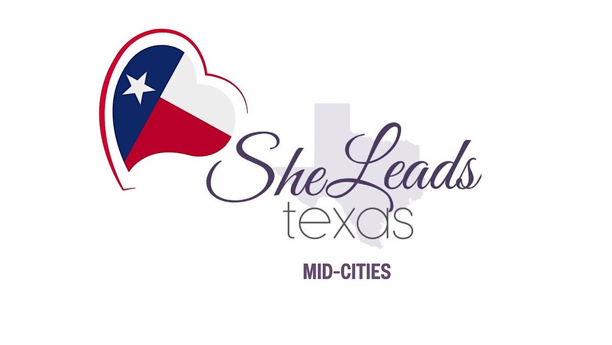 She Leads Texas - Mid Cities