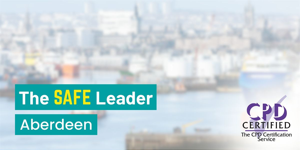 The SAFE Leader Training (2-day course) - Aberdeen