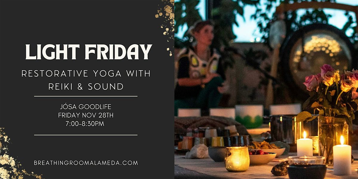 Light Friday: Restorative Yoga with Reiki & Sound