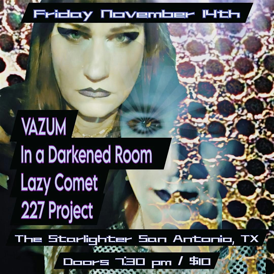 VAZUM \u2022 227 Project \u2022In a Darkened Room \u2022 Lazy Comet
