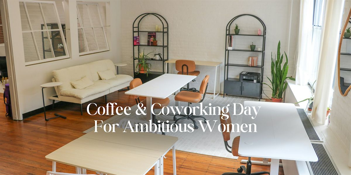 Coffee Meetup & Coworking Day w\/ Female Founders of Boston